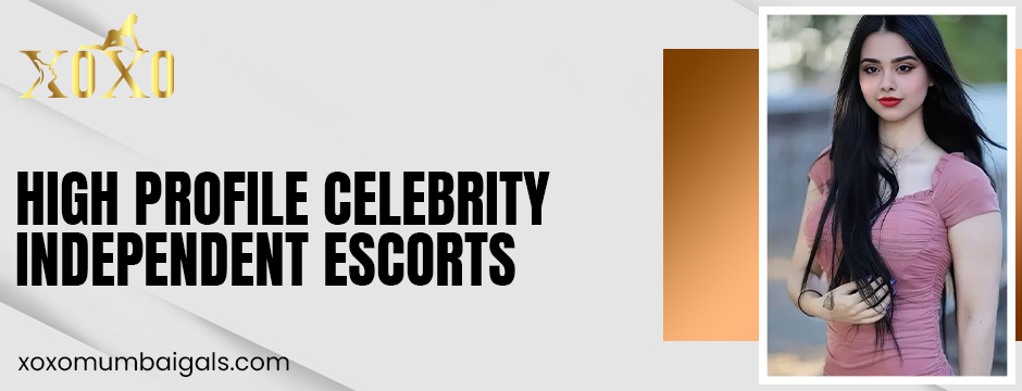 High Profile Celebrity independent escorts