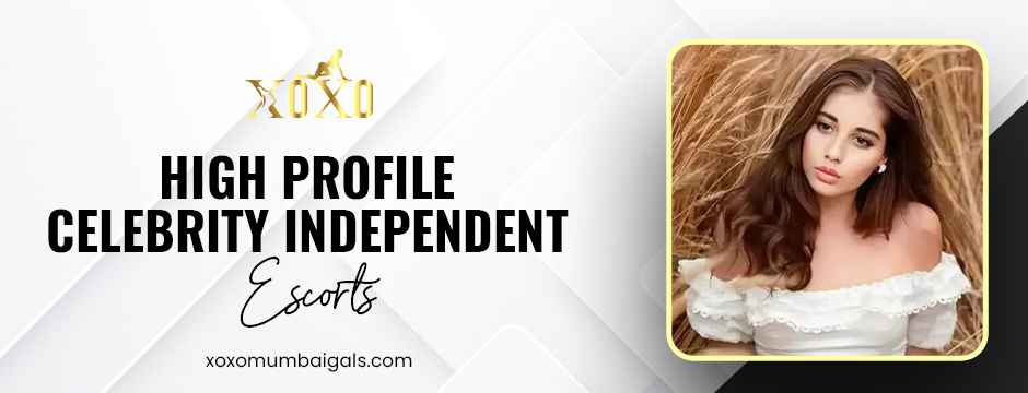 High Profile Celebrity independent escorts